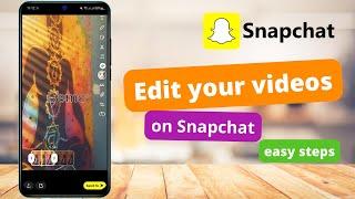 How to Edit Videos on Snapchat !!