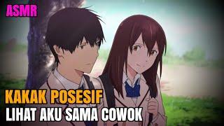 ASMRKakak Posesif Lihat aku sama cowok || friska asmr || sobat halu