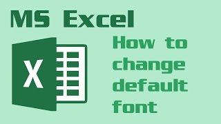 How to change the default font in Excel