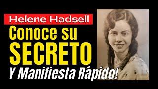 HELENE HADSELL y Su SECRETO OCULTO para Manifestar Cosas ¡Utilízalo y Haz Realidad tus Deseos!