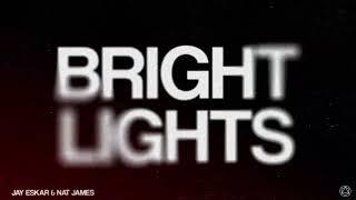 Jay Eskar, Nat James - Bright Lights (Official Visualizer)