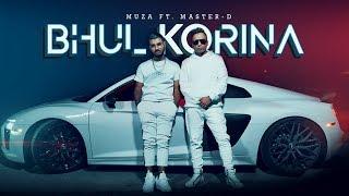 Muza - Bhul Korina ft. Master-D (Official Music Video)