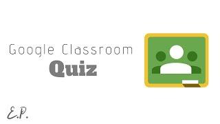 How to Use Quiz Assignment - Google Classroom Tutorial