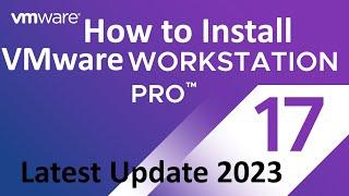 How to Install VMware Workstation 17 Pro on Windows 11 !! (Updated 2023)