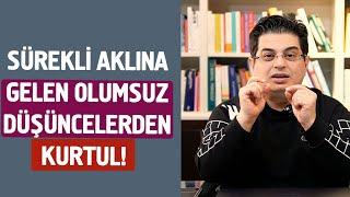 Sürekli Aklına Gelen Olumsuz Düşüncelerden Kurtul!