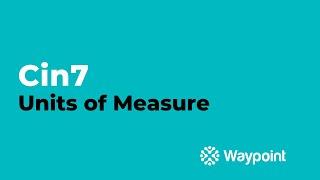 Cin7 - Units of Measure - [Waypoint]