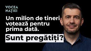 Un milion de tineri votează pentru prima dată. Sunt pregătiți? Vocea Nației #234