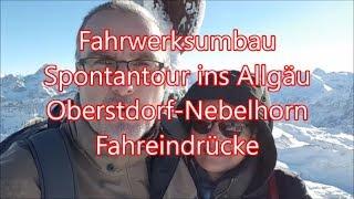 Goldschmitt Fahrwerksumbau / Fahreindrücke / Spontantour ins Allgäu / Oberstdorf-Nebelhorn