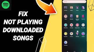 How To Fix Not Playing Downloading Songs On Spotify App 2023