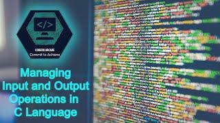 7. Managing Input and Output Operations || C Programming.