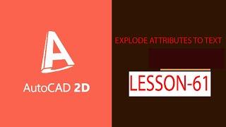 HOW TO LEARN EXPLODE ATTRIBUTES TO TEXT IN AUTOCAD ?