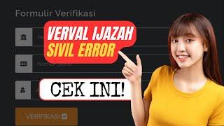 SOLUSI WEB SIVIL VERVAL IJAZAH ERROR | VERVAL IJAZAH BARU DAN CARA MENGATASI GAGAL VERVAL IJAZAH