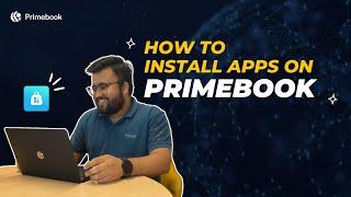 How To Install Apps On Primebook | Primebook | PrimeStore