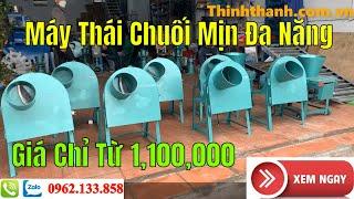 Máy Thái Chuối Mịn Đa Năng Giá Rẻ