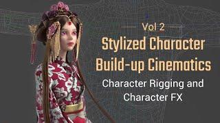 Stylized Character Build-up for Cinematics Vol 2: Character Rigging and Character FX