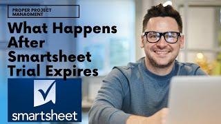 What Happens After Smartsheet Trial Expires? [What To Expect]