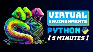 Python Virtual Environments | Setup a VirtualEnv in 5 Minutes
