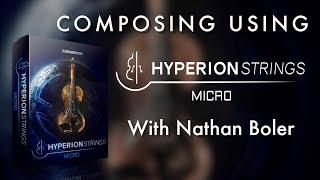 Composing Using Hyperion Strings Micro With Nathan Boler