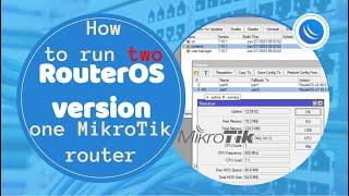 How to run two RouterOS version independent on one MikroTik router