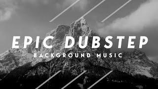 Epic Dubstep Music for Videos