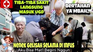 NENEK DILARIKAN KE UGD‼️HARUS DI INFUS BIKIN NENEK NGGA BETAH