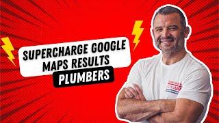 How to Supercharge Google Maps Results? | Plumber Marketing USA