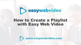 How to Create a Playlist with Easy Web Video