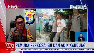 Tak Diberi Uang, Pemuda di Lampung Perkosa Ibu dan Adik Kandung #iNewsSiang 28/12