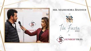 Mr. Mahendra Bishnoi MLA from Luni Rajasthan Visited The Tile Fiesta 2022 | Sundeep Tiles