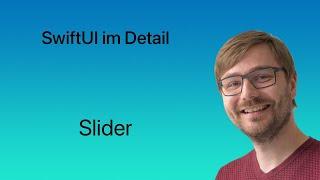 SwiftUI im Detail | Lesson #26 | Slider