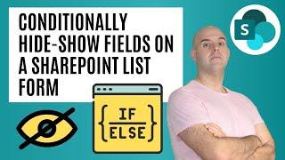 Conditionally Hide Show Fields On A SharePoint List Form
