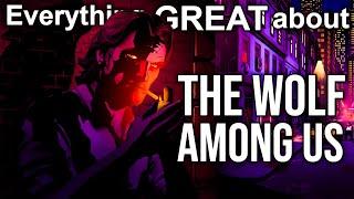 Everything GREAT About The Wolf Among Us!