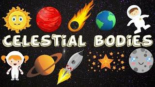 Celestial bodies or Heavenly bodies| Planets, Comets, Asteroids, Meteroites and more| Kids Learning