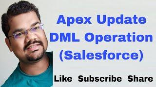 #28 Apex Update DML Operation | SOQL Update Query Example | Update Record in Salesforce Using Apex