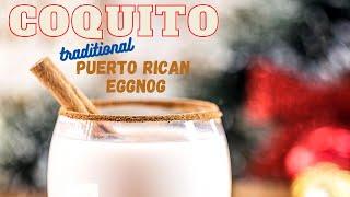 Coquito: Traditional Puerto Rican Eggnog