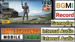 How To Record BGMI Gameplay With Internal Audio And External Audio | Battlegrounds Mobile India 2021