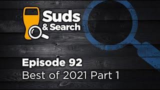  Suds & Search 92 | Best Of 2021, Part One