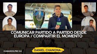 HUMANOS,PRO #4//DANIEL CHANONA//Periodismo,comunicación, amar la profesión, fútbol europeo.