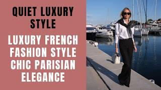 Luxury French Fashion Style: Chic Parisian Elegance | Quiet Luxury Style