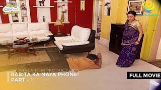 Babita Ka Naya Phone! I FULL MOVIE | Part 1 | Taarak Mehta Ka Ooltah Chashmah Ep 247 to 250