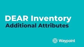 DEAR Inventory - Additional Attributes - [Waypoint]