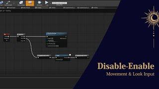 Part 7: Disable-Enable Move and Look Input | Unreal Engine 4