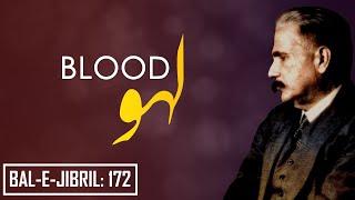 Bal-e-Jibril: 172 | Blood | Lahoo | Allama Iqbal | Iqbaliyat | AadhiBaat