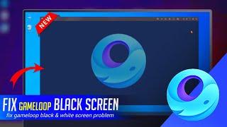 [SOLVED]  Gameloop Black & White Screen Problem | Gameloop Black Screen Problem Fix 2023