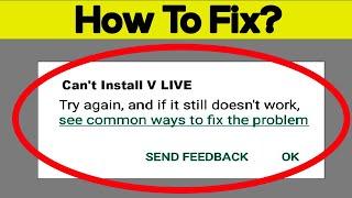 How To Fix Can't Install V LIVE App Error In Google Play Store in Android - Can't Download App