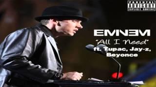 Eminem - All I Need [ft. 2Pac, Jay Z, Royce Da 5'9, Beyonce]