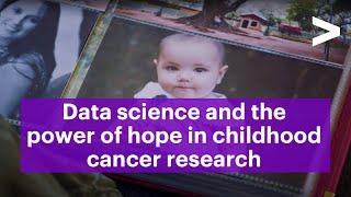 Data science and the power of hope in childhood cancer research