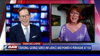 Toensing says George Soros' influence and power is pervasive at Fox