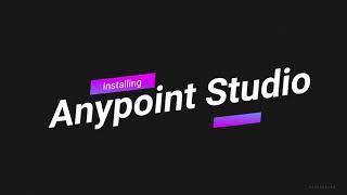 All you need to know before and after Anypoint Studio Installation