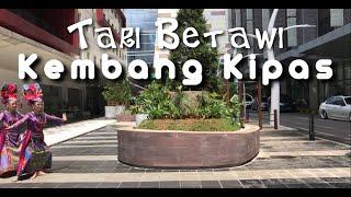 TARI KEMBANG KIPAS - Tari Betawi - Tari Daerah Indonesia - Menari Dengan Indah dan Keren Maksimal